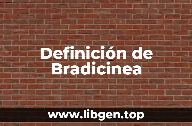 Definición de Bradicinea
