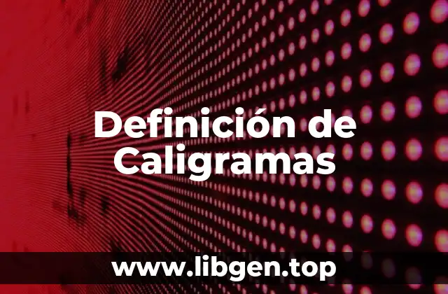 Definición de Caligramas