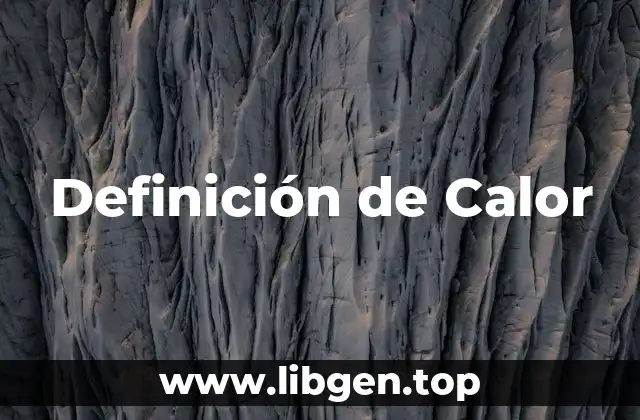 Definición técnica de calor