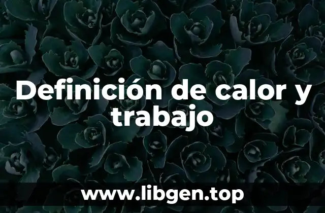 Definición de calor y trabajo