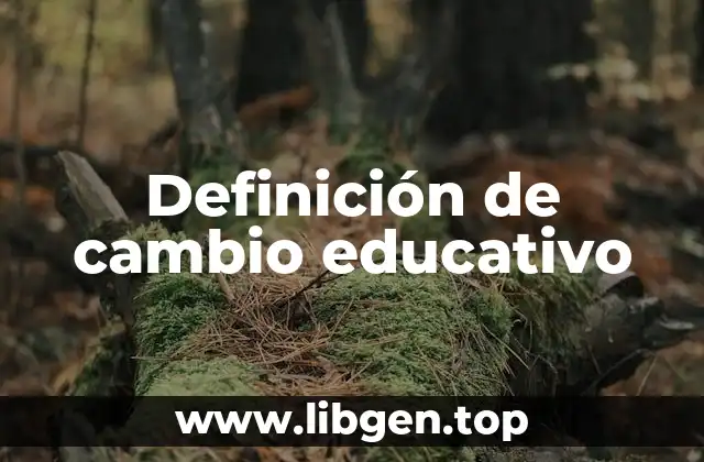 Definición de cambio educativo