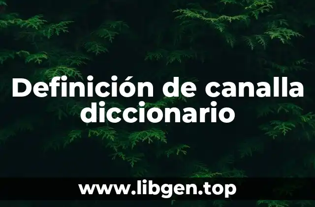 Definición de canalla diccionario