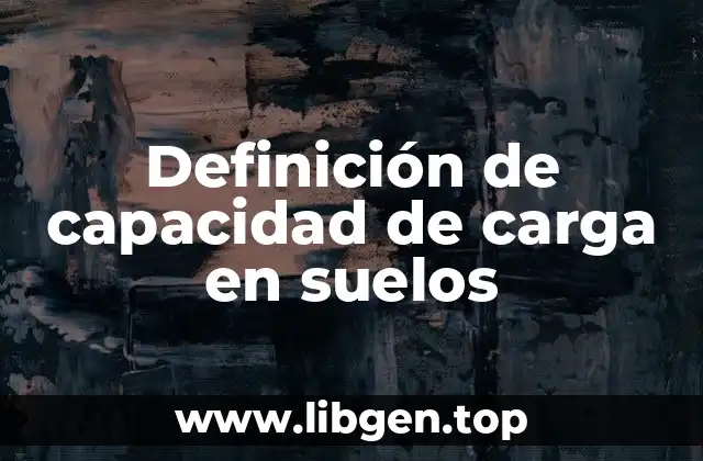 Definición de capacidad de carga en suelos