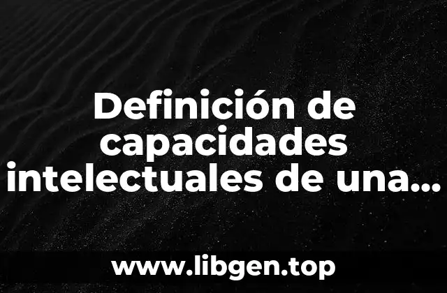 Definición de capacidades intelectuales de una persona