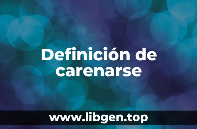 Definición de carenarse