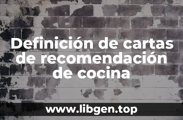 Definición de cartas de recomendación de cocina