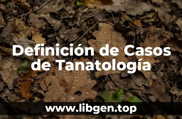 Definición de Casos de Tanatología
