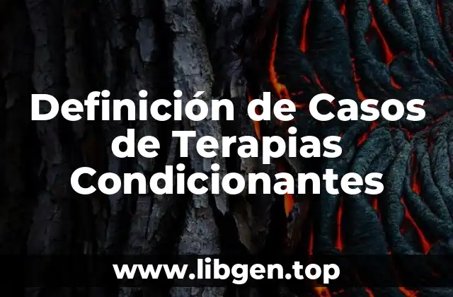 Definición de Casos de Terapias Condicionantes