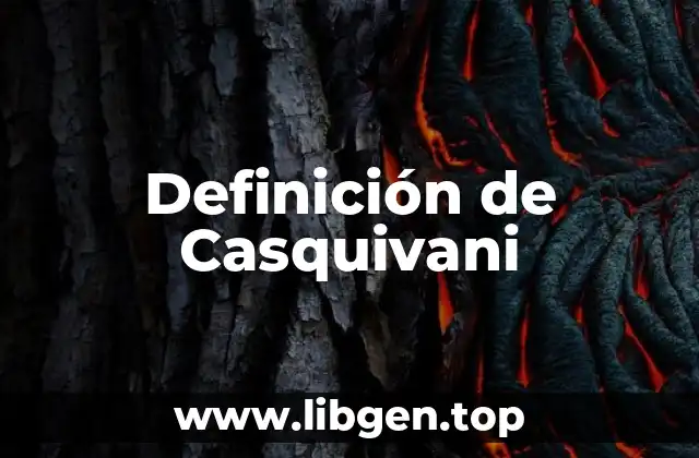 Definición de Casquivani