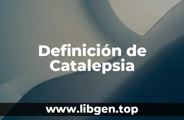 Definición de Catalepsia