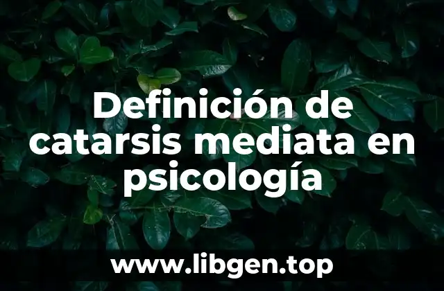 Definición de catarsis mediata en psicología