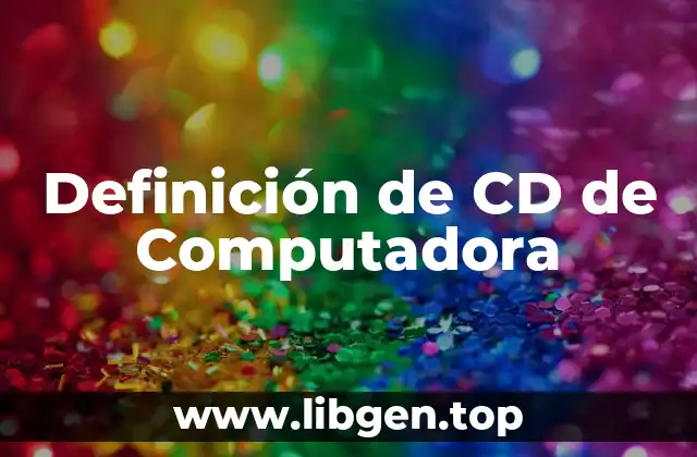 Definición de CD de Computadora