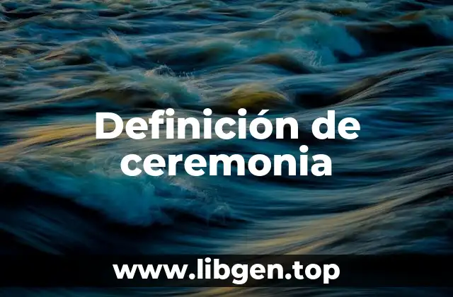Definición técnica de ceremonia