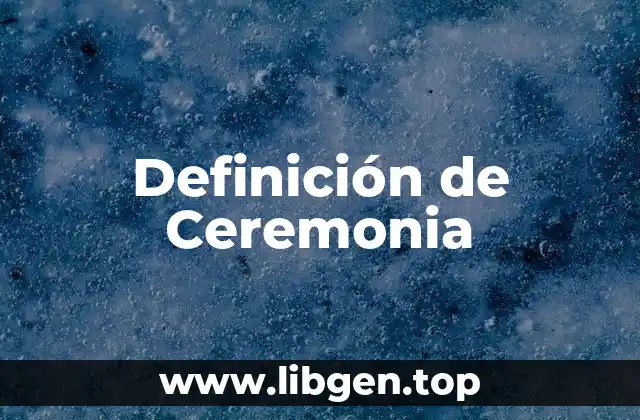 Definición técnica de Ceremonia