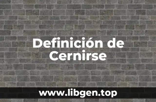 Definición de Cernirse