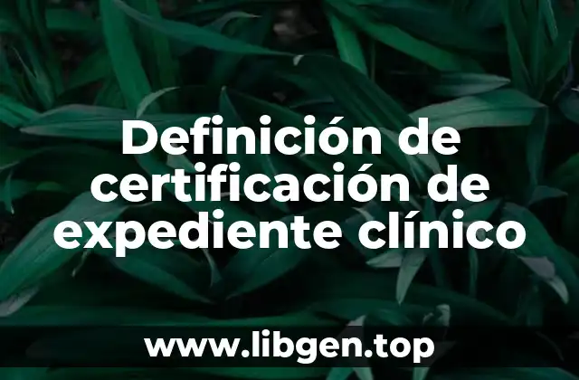Definición de certificación de expediente clínico