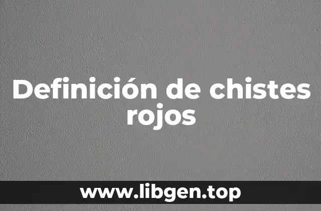 Definición de chistes rojos