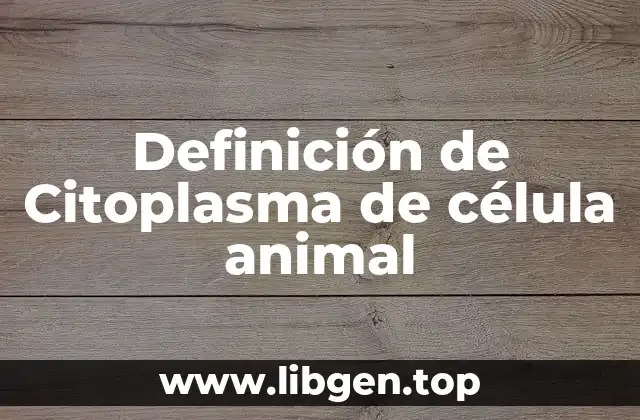 Definición de Citoplasma de célula animal