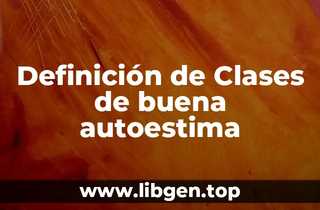 Definición de Clases de buena autoestima