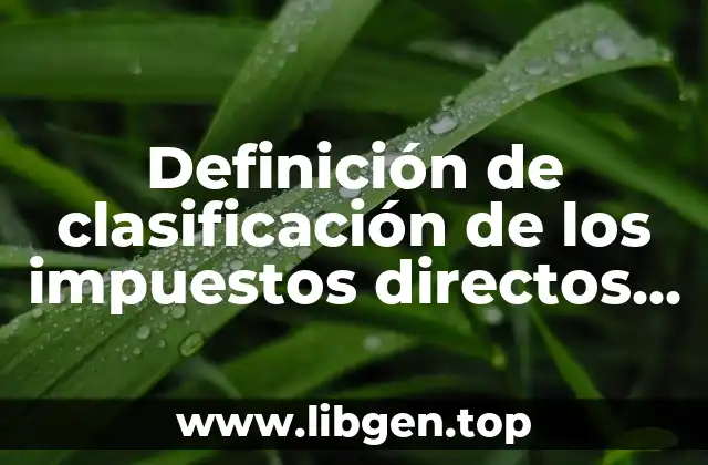 Definición de clasificación de los impuestos directos en México