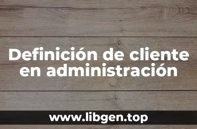 Definición de cliente en administración