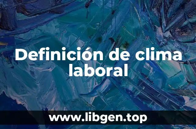 Ejemplos de clima laboral
