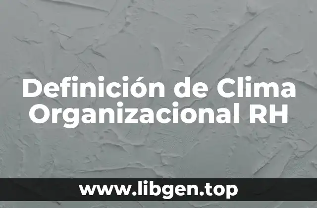 Definición de Clima Organizacional RH