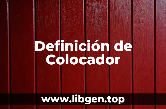 Definición de Colocador