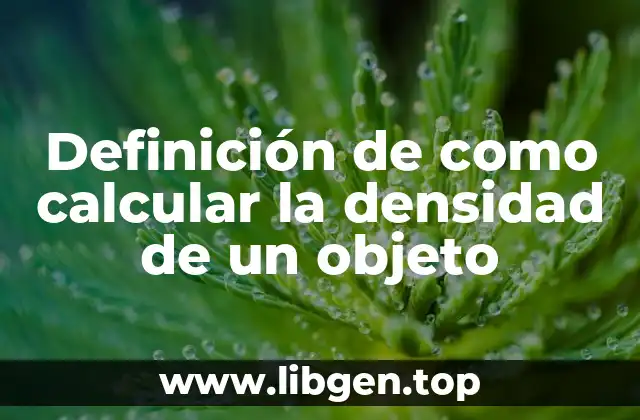 Definición de como calcular la densidad de un objeto