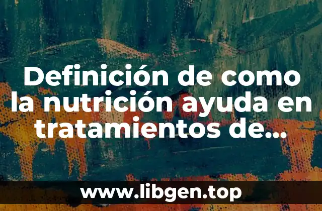 Definición de como la nutrición ayuda en tratamientos de autismo