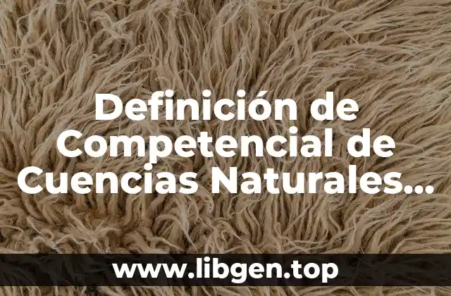 Definición de Competencial de Cuencias Naturales Planeación de Clase