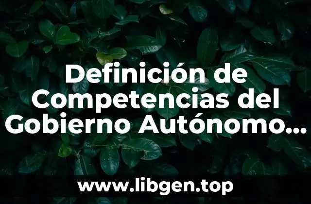 Definición de Competencias del Gobierno Autónomo Municipal