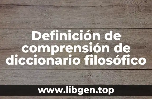 Definición de comprensión de diccionario filosófico