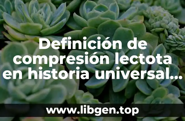 Definición de compresión lectota en historia universal contemporánea