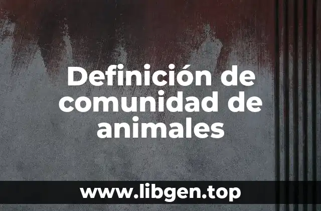 Definición de comunidad de animales