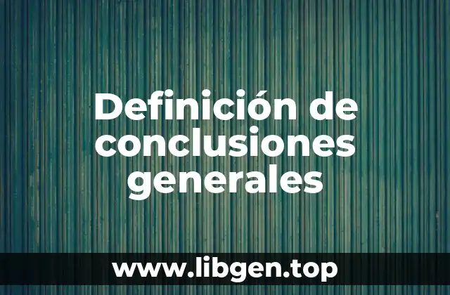 Definición de conclusiones generales