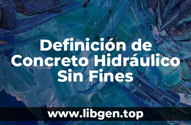 Definición de Concreto Hidráulico Sin Fines