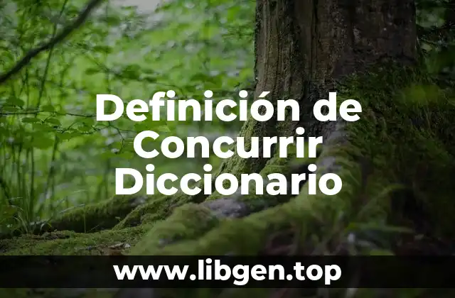 Definición de Concurrir Diccionario