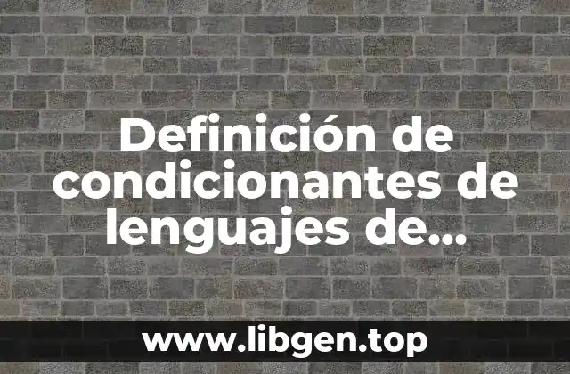Definición de condicionantes de lenguajes de programación
