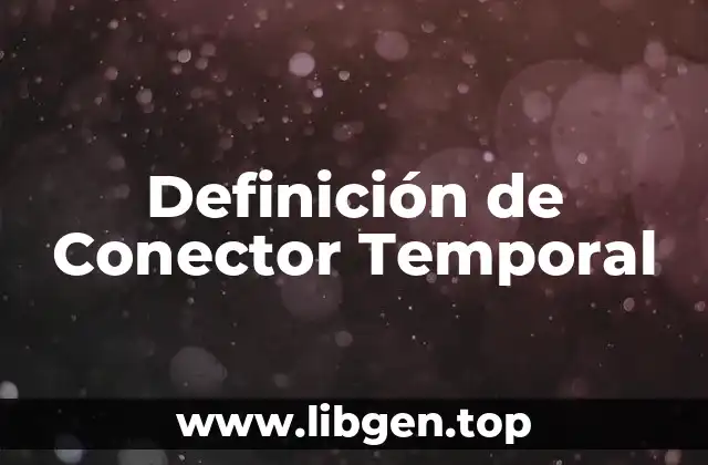 Definición de Conector Temporal