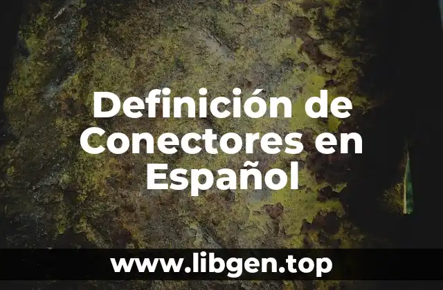 Definición de Conectores en Español