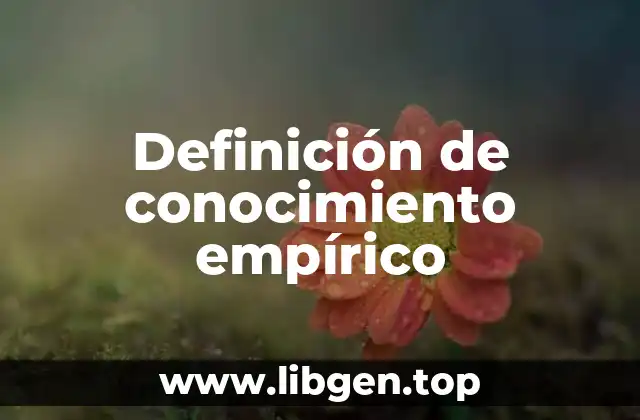 Definición de conocimiento empírico