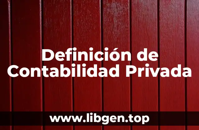 Definición de Contabilidad Privada