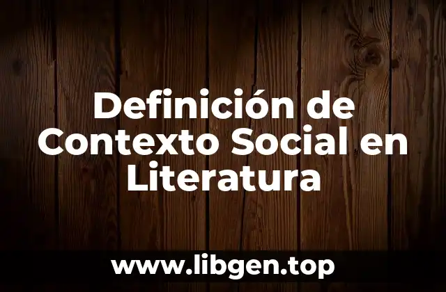 Definición de Contexto Social en Literatura