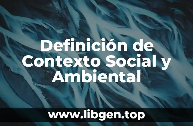Definición de Contexto Social y Ambiental