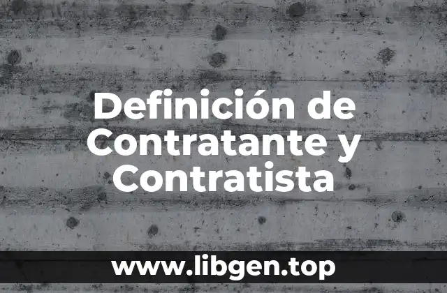 Definición de Contratante y Contratista