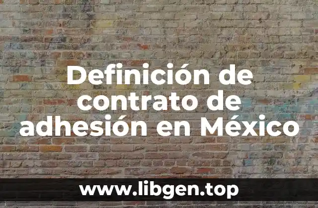 Definición de contrato de adhesión en México