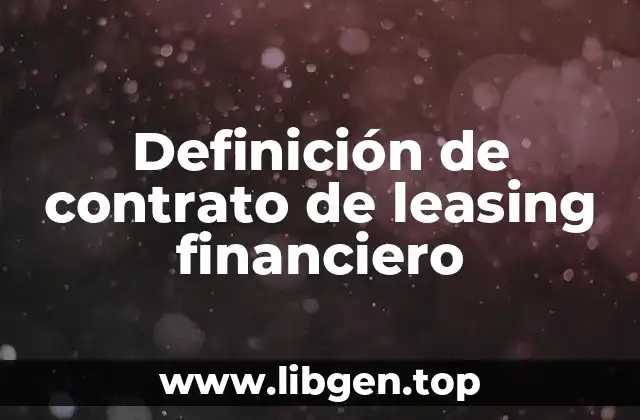 Definición de contrato de leasing financiero
