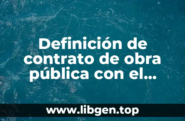 Definición de contrato de obra pública con el gobierno