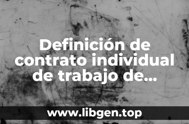 Definición de contrato individual de trabajo de empresas